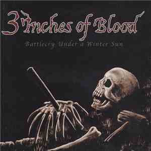 3 Inches Of Blood - Battlecry Under A Winter Sun download free