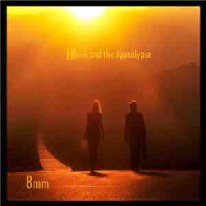 8mm - Love And The Apocalypse download free