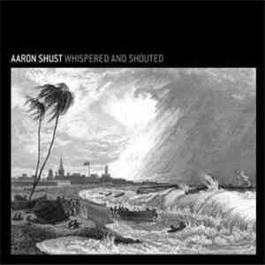 Aaron Shust - Whispered And Shouted download free