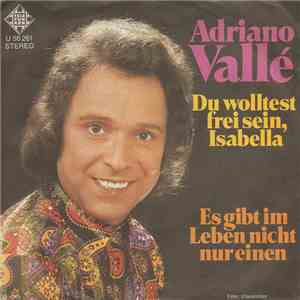 Adriano Valle - Du Wolltest Frei Sein, Isabella download free