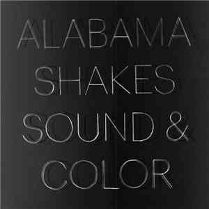 Alabama Shakes - Sound & Color download free