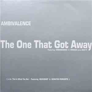 Ambivalence - The One That Got Away / This Is What You Get download free