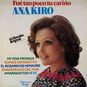 Ana Kiro - Fué Tan Poco Tu Cariño download free