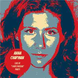 Anna Chapman  - Live At "I Hate Russia!" Party download free