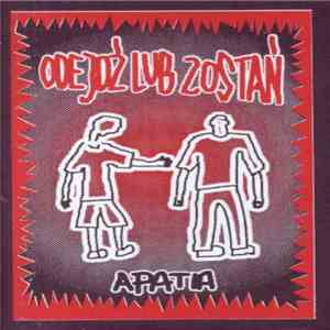 Apatia - Odejdź Lub Zostań download free