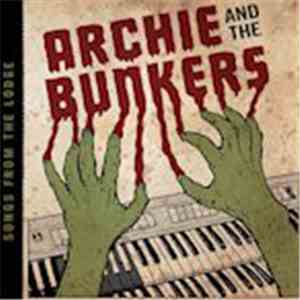 Archie and the Bunkers - Songs From The Lodge download free