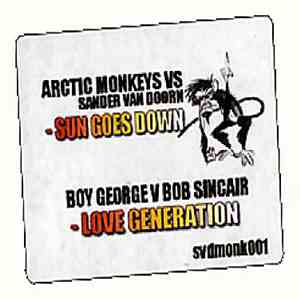 Arctic Monkeys Vs. Sander van Doorn / Boy George Vs. Bob Sincair - Sun Goes Down / Love Generation download free