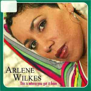 Arlene Wilkes - This Is Where You Got It From download free