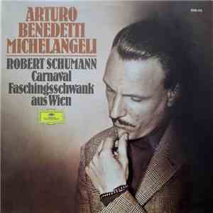 Arturo Benedetti Michelangeli, Robert Schumann - Carnaval / Faschingsschwank Aus Wien download free