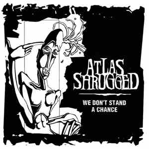 Atlas Shrugged - We Don't Stand A Chance download free