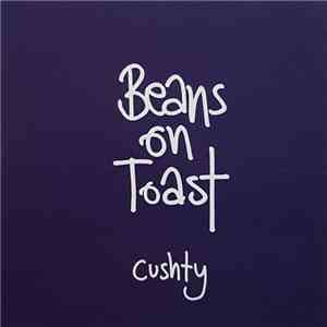 Beans On Toast - Cushty download free