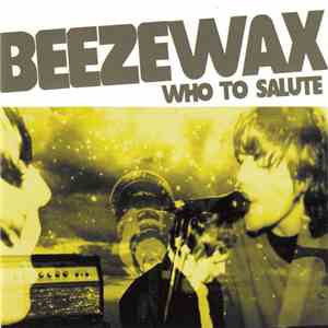 Beezewax - Who To Salute download free