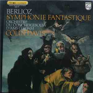 Berlioz - Orchestre Du Concertgebouw D'Amsterdam - Colin Davis - Symphonie Fantastique download free