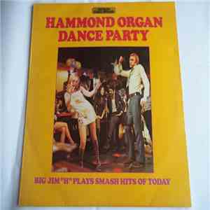 Big Jim 'H' & His Men Of Rhythm - Hammond Organ Dance Party download free