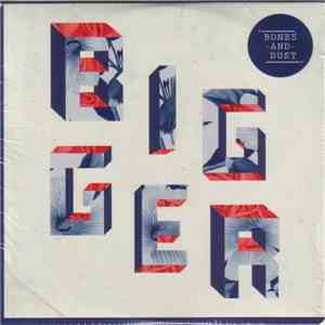 Bigger  - Bones And Dust download free