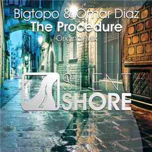 Bigtopo & Omar Diaz - The Procedure download free