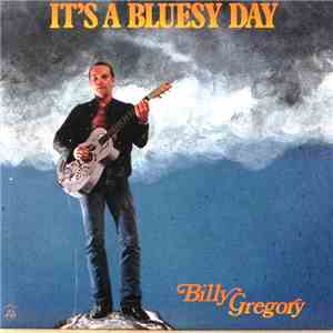 Bill Gregory - It's A Bluesy Day download free