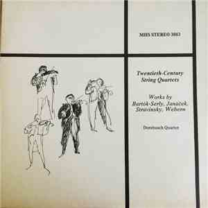 Béla Bartók, Tibor Serly, Leoš Janáček, Igor Stravinsky, Anton Webern - Twentieth-Century String Quartets download free