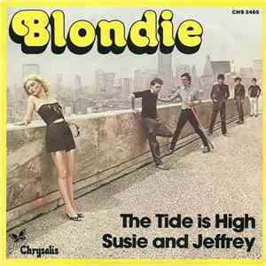 Blondie - The Tide Is High / Susie And Jeffrey download free