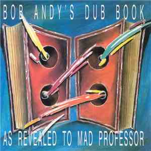 Bob Andy - Bob Andy's Dub Book - As Revealed To Mad Professor download free