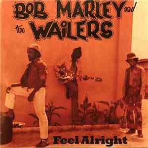 Bob Marley And The Wailers - Feel Alright download free