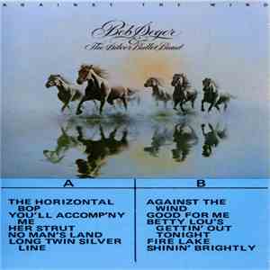 Bob Seger And The Silver Bullet Band - Against The Wind download free