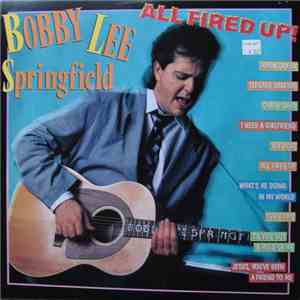 Bobby Lee Springfield - All Fired Up! download free