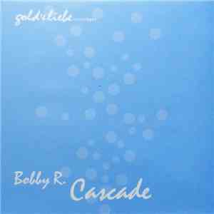 Bobby R. - Cascade download free
