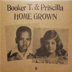 Booker T. & Priscilla - Home Grown download free