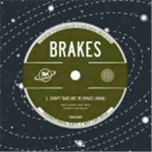 Brakes - Don't Take Me To Space (Man) download free
