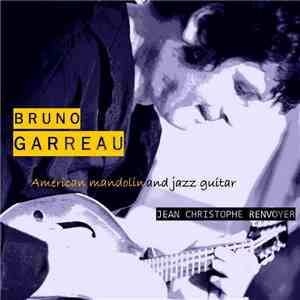 Bruno Garreau, Jean Christophe Renvoyer - American Mandolin And Jazz Guitar download free
