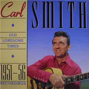 Carl Smith  - Old Lonesome Times 1951-56 Recordings download free