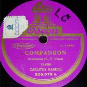 Carlitos Gardel - Compadron / Vida Amarga download free