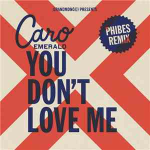 Caro Emerald - You Don't Love Me (Phibes Remix) download free