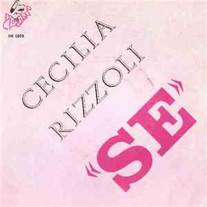 Cecilia Rizzoli - Se / Cosi' Non Va' download free