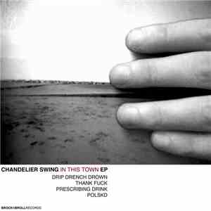 Chandelier Swing - In This Town download free