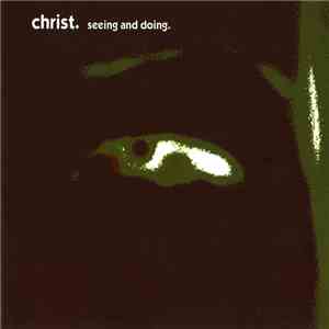 Christ. - Seeing And Doing. download free