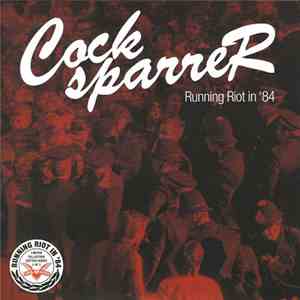 Cock Sparrer - Running Riot In '84 download free