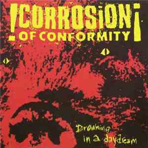 Corrosion Of Conformity - Drowning In A Daydream download free