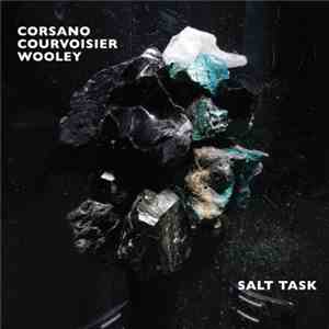 Corsano / Courvoisier / Wooley - Salt Task download free