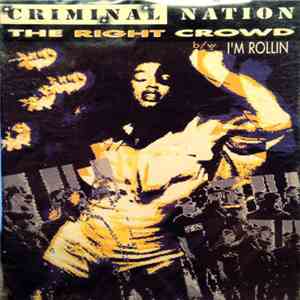 Criminal Nation - The Right Crowd B/W I'm Rollin download free