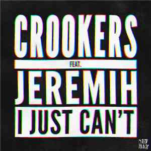 Crookers Feat. Jeremih - I Just Can't download free