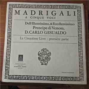 D. Carlo Gesualdo - Madrigali A Cinque Voci, Dell Illustrissimo,& Eccellentissimo Precipe Di Venosa, D.Carlo Gesualdo - Le Cinquième Livre - Première Partie download free