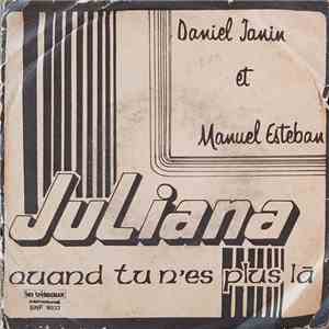 Daniel Janin Et Manuel Esteban - Juliana / Quand Tu N'es Plus Là download free