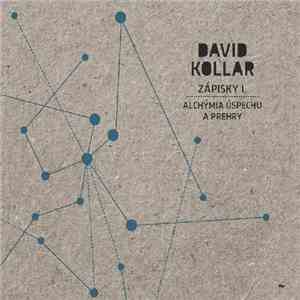 David Kollar - Zápisky I. (Alchýmia úspechu A Prehry) download free