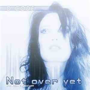 D-Code  - Not Over Yet download free