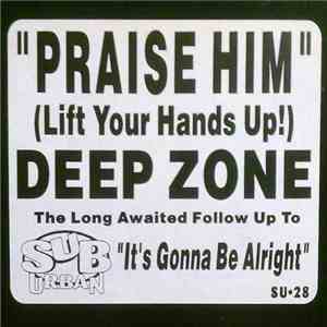 Deep Zone Featuring Ceybil Jefferies - Praise Him (Lift Your Hands Up!) download free