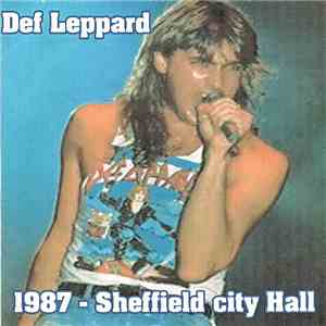 Def Leppard - 1987 - Sheffield City Hall download free