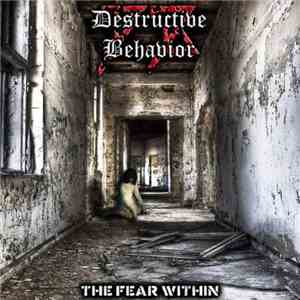 Destructive Behavior - The Fear Within download free