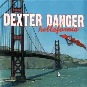 Dexter Danger - Hellafornia download free